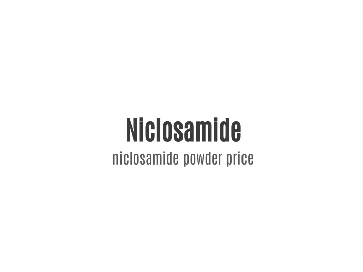 niclosamide niclosamide powder price