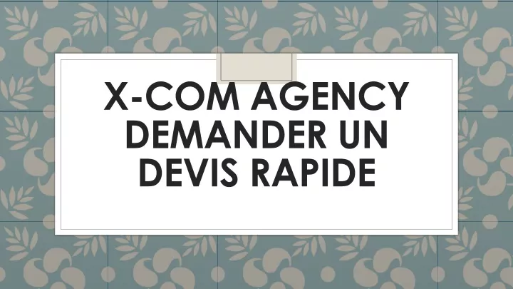 x com agency demander un devis rapide