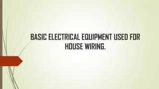 BASIC ELECTRICAL EQUIPMENT USED FOR HOUSE WIRING