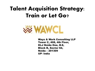 talent acquisition strategy train or let go