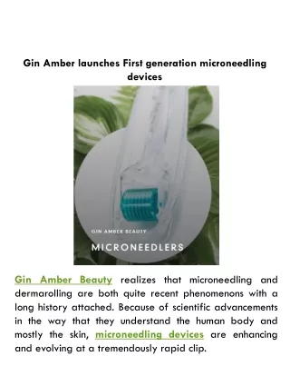 Gin Amber launches First generation microneedling devices