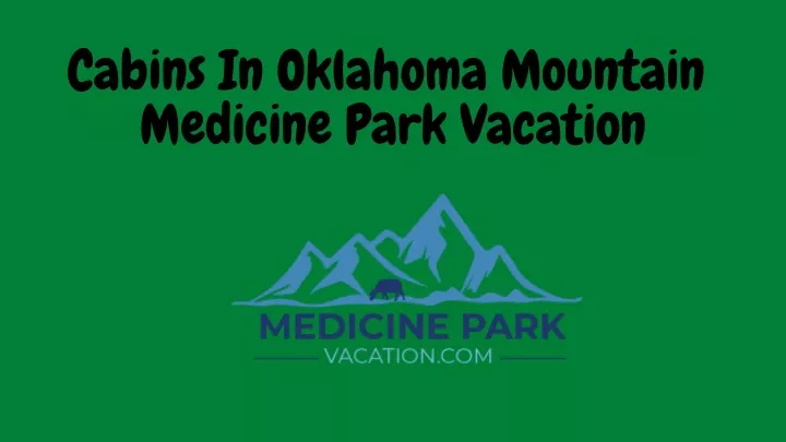 cabins in oklahoma mountain medicine park vacation