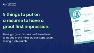9 things to put on a resume to have a great first impression.