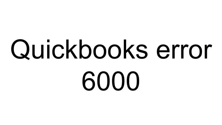 quickbooks error 6000