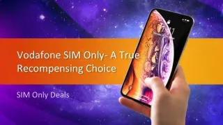 vodafone sim only a true recompensing choice