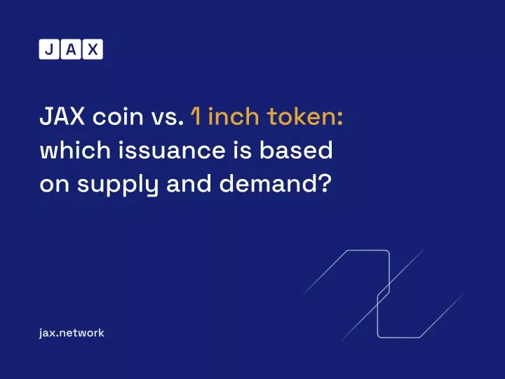 jax coin vs 1 inch token which issuance is based