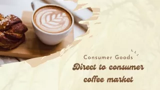 Direct-to-Consumer Coffee Market 2021 report explores the future trends