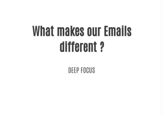 What makes our Emails different ?