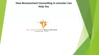 How Bereavement Counselling In Leicester Can Help You