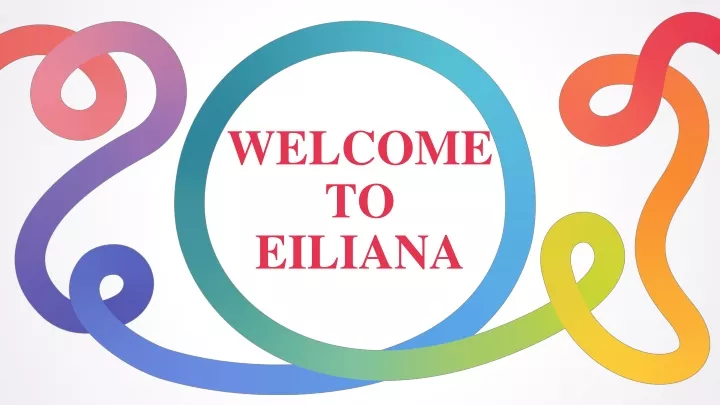 welcome to eiliana