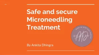 Safe And Secure Microneedling Treatment By Ankita Dhingra