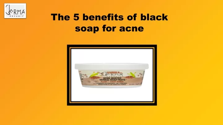 the 5 benefits of black soap for acne