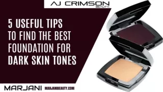 5 Useful Tips to Find the Best Foundation for Dark Skin Tones