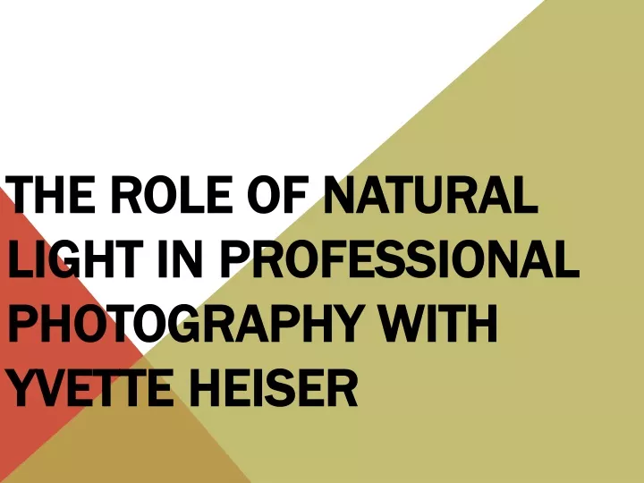 the role of natural light in professional photography with yvette heiser