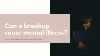 can a breakup cause mental illness