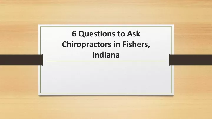 6 questions to ask chiropractors in fishers indiana