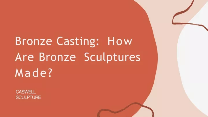 bronze casting how are bronze sculptures made