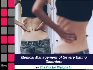 Medical Management of Severe Eating Disorders