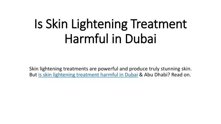 is skin lightening treatment harmful in dubai