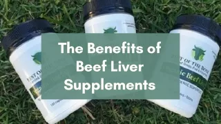 The Benefits of Beef Liver Supplements