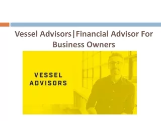 Vessel Advisors|Financial Advisor For Business Owners