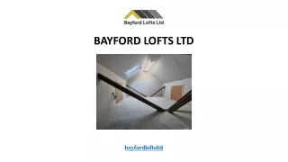 BAYFORD LOFTS LTD