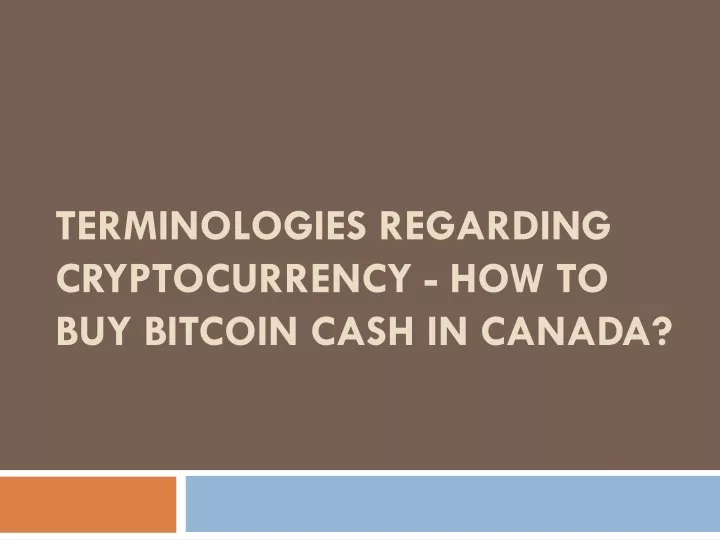 terminologies regarding cryptocurrency how to buy bitcoin cash in canada