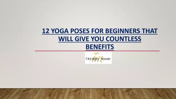 12 yoga poses for beginners that will give