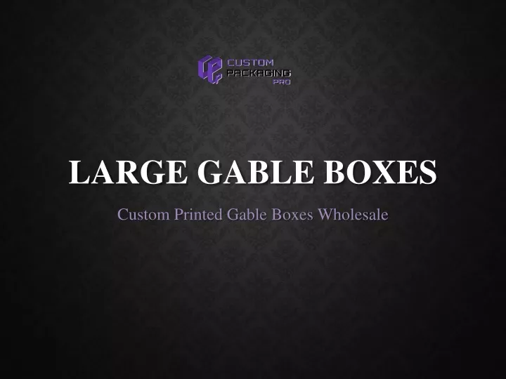 large gable boxes