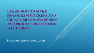 Learn how to make hologram stickers and Create Brand Awareness and Product Promo