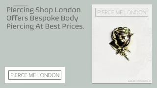 Piercing Shop London Offers Bespoke Body Piercing At Best Prices