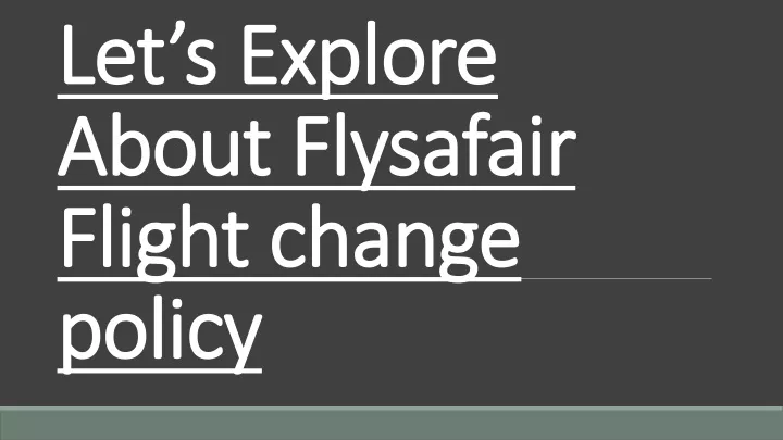 let s explore about flysafair flight change policy