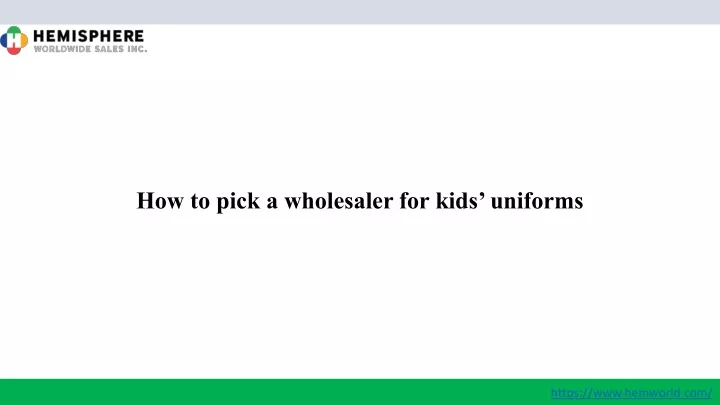 how to pick a wholesaler for kids uniforms