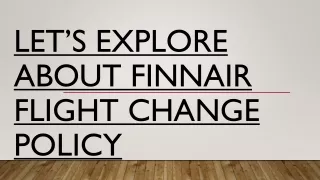 Let’s Explore About Finnair Flight Change Policy