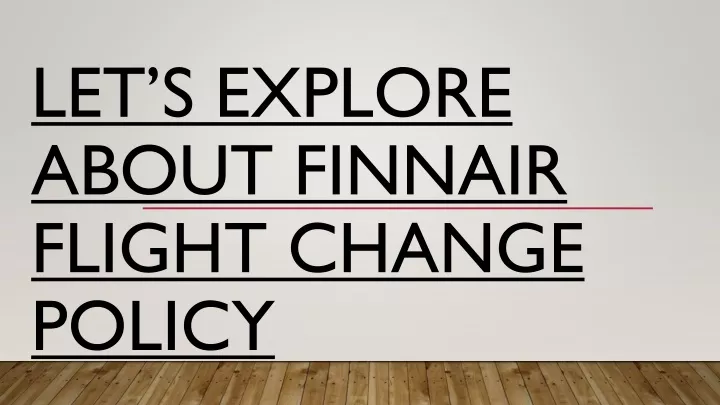 let s explore about finnair flight change policy