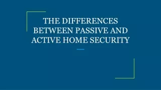the differences between passive and active home security