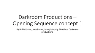 darkroom productions opening sequence concept