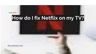 how do i fix netflix on my tv