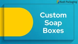 Get Custom Soap Boxes Wholesale with alluring designs