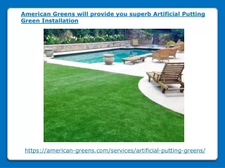 American Greens will provide you superb Artificial Putting Green Installation