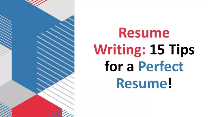 resume writing 15 tips for a perfect resume