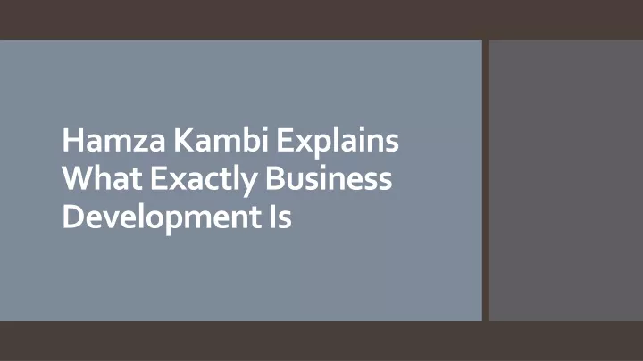 hamza kambi explains what exactly business development is