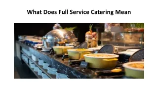 What Does Full Service Catering Mean