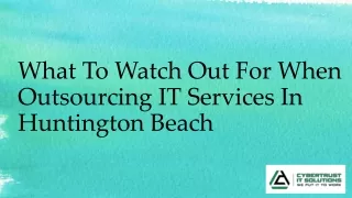 What To Watch Out For When Outsourcing IT Services In Huntington Beach