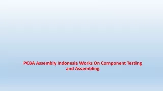 pcba assembly indonesia works on component testing and assembling