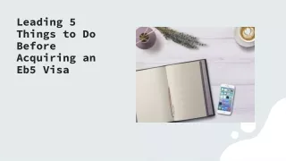 leading 5 things to do before acquiring an eb5 visa