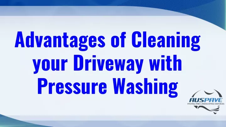 advantages of cleaning your driveway with