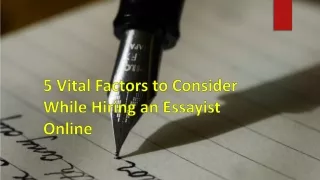 5 Vital Factors to Consider While Hiring an Essayist Online