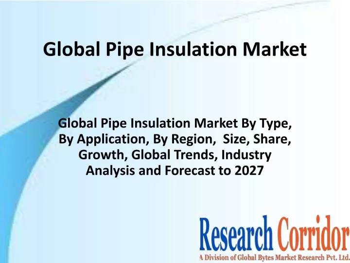 global pipe insulation market