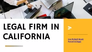 IVIE MCNEILL WYATT PURCELL & DIGGS: A RECOGNIZED LEGAL FIRM IN CALIFORNIA